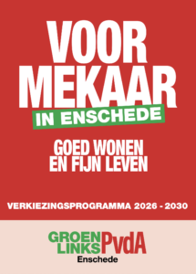 VERKIEZINGSPROGRAMMA 2026 - 2030 GroenLinks-PvdA Enschede
